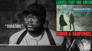 Nobody Told Me About Simon & Garfunkel Leaves That Are Green | Reaction!!