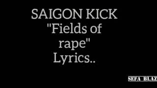 Saigon Kick - Fields of rape(Lyrics)