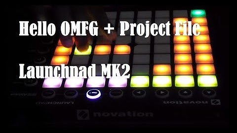 Hello OMFG Launchpad MK2 COVER + Project Files