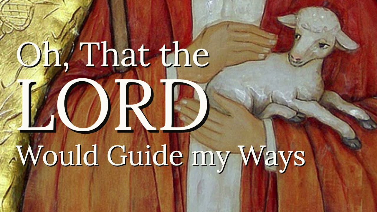 Oh That The Lord Would Guide My Ways Lutheran Service Book 707 YouTube oh-that-the-lord-would-guide-my-ways-lutheran-service-book-707-youtube