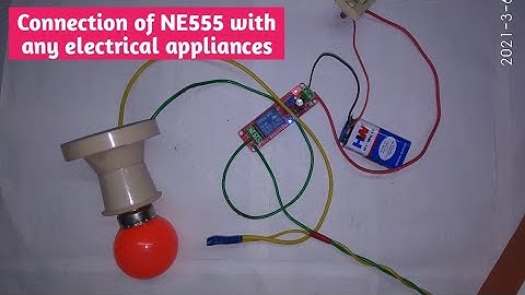 NE555 Time delay relay module connection||ON OFF any device for 0 to10 seconds||Timer connection