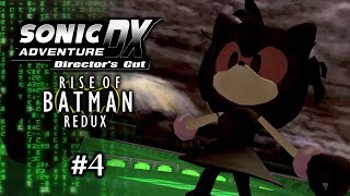 Sonic Adventure DX Rise Of Batman (Redux) Catwomans Story! Part 4: The Cats Conundrum
