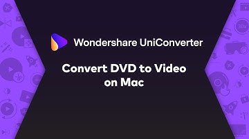 How To Convert DVD To Video On Mac-Wondershare UniConverter (Mac) User Guide
