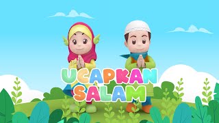Ucapkan Salam - Assalamualaikum - Lagu Anak Islami