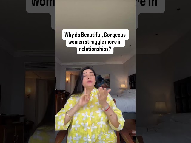 Why do Beautiful, Gorgeous women struggle more in relationships?