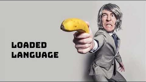 Loaded Language