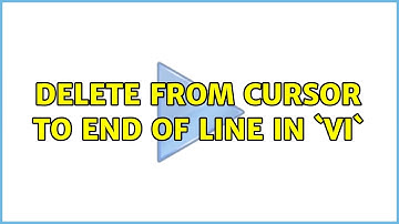Unix & Linux: Delete from cursor to end of line in `vi` (6 Solutions!!)