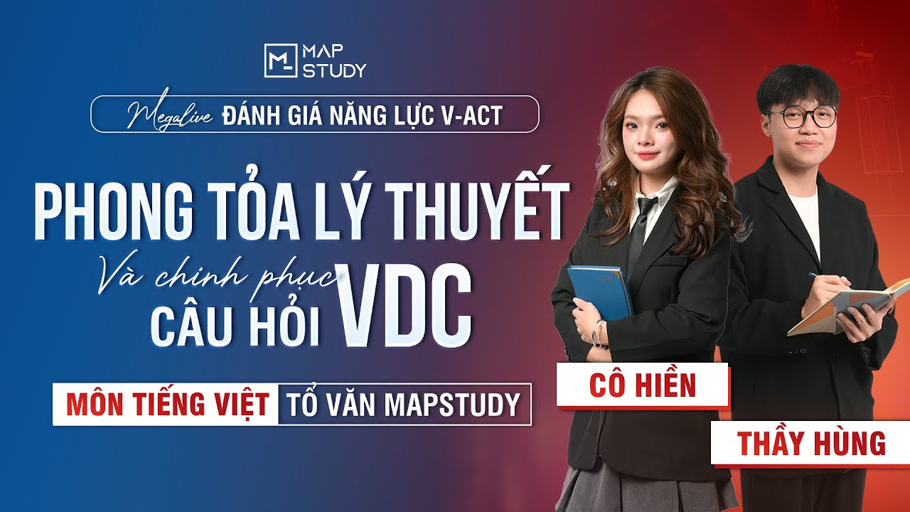 [MEGALIVE ĐGNL VACT] MÔN TIẾNG VIỆT - PHONG TỎA LÝ THUYẾT, CHINH PHỤC VẬN DỤNG CAO | MAPSTUDY
