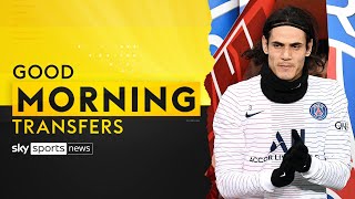 Should a Premier League team sign free-agent Edinson Cavani? | Good Morning Transfers
