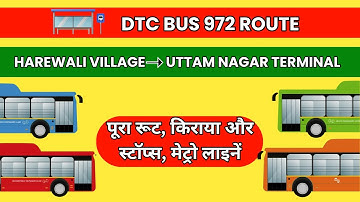 🚍 972 DTC Full Route Map & Stops | Harewali to Uttam Nagar | BusRouteWala Exclusive