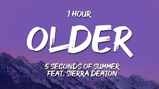 [1 HOUR] 5 Seconds of Summer - Older (Lyrics)