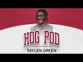 Hog Pod: Taylen Green