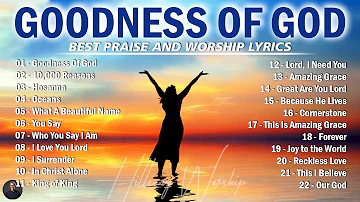 Hillsong Worship Christian Worship Songs 2024 🙏 Best Praise And Worship Lyrics, Goodness Of God #101