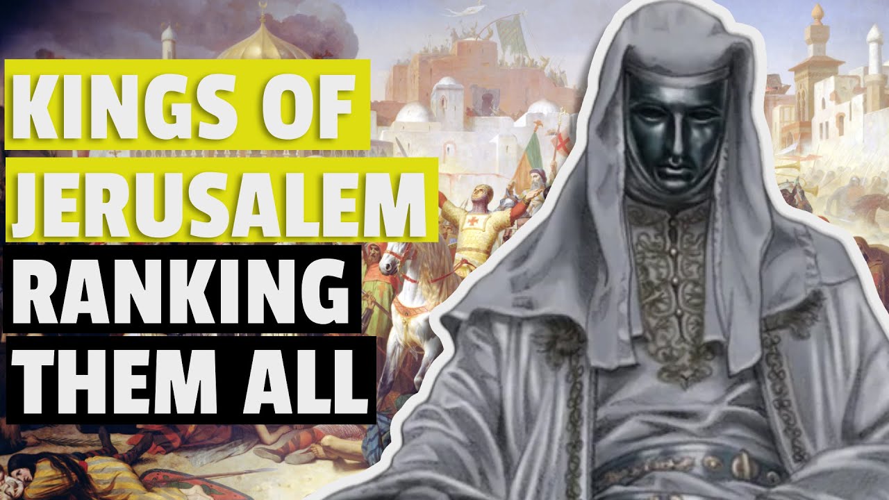 Ranking All Kings of Jerusalem (Godfrey Henry II) YouTube