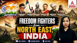 Freedom Fighters From North East India | 80th Independence Day Special | Static Gk For All Exams