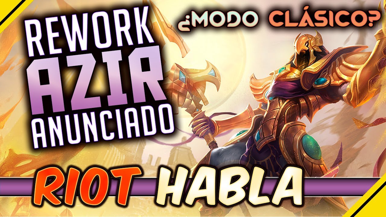 league of legends champions Riot hará REWORK habilidades a AZIR ¿Modo CLÁSICO en LOL? - Riot Habla | Noticias League Of Legends