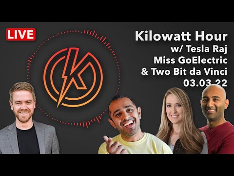 Kilowatt Hour Live - This Week in EVs (March 3, 2022)