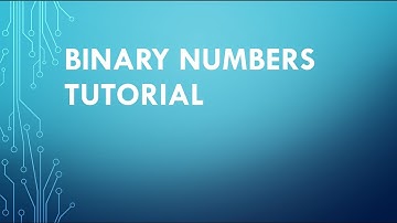 Binary Number Tutorial: Conversion to Decimal, Addition, Subtraction