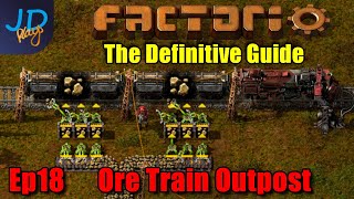 Factorio 1.0 The Definitive Guide Ep18 ⚙️ Ore Train Outpost ⚙️ Guide For New Players