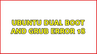 Famous Ubuntu dual boot and grub error 18 (2 Solutions!!) Net Worth