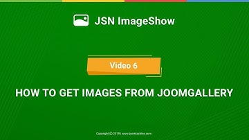 JSN ImageShow Tutorials - Video 6: How to get images from JoomGallery
