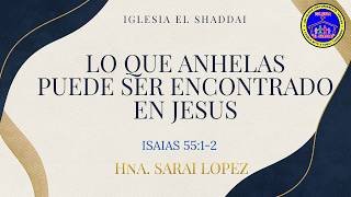 LO QUE ANHELAS PUEDE SER ENCONTRADO EN JESUS- EL SHADDAI CICERO