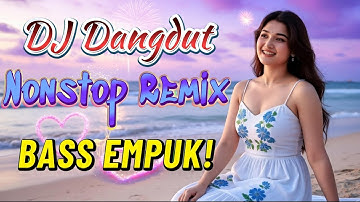 DJ DANGDUT NONSTOP FULL ALBUM BASS EMPUK 😌 DJ DANGDUT SANUY NONSTOP - ENAK BUAT SANTAI