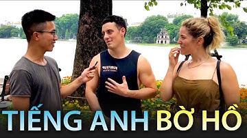 NGƯỜI TÂY NGHĨ THẾ NÀO VỀ VIỆC HỌC TIẾNG ANH BỜ HỒ? - LEARNING ENGLISH ON THE STREET