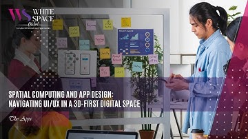 Spatial Computing and App Design Navigating UIUX in a 3D First Digital Space