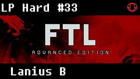 FTL Advanced Edition #33 - Hard - The Lanius B Sucks, Please Abort