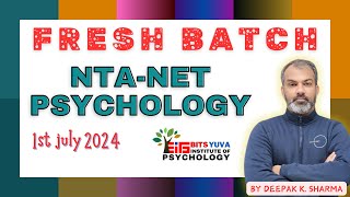New Batch NTA-NET Psychology from 1 July 2024 with Deepak K Sharma Bits Yuva Institute of Psychology