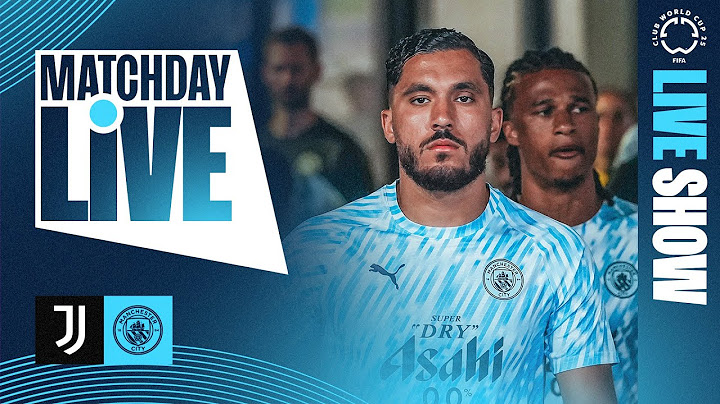 MATCHDAY LIVE! | JUVENTUS v CITY | FIFA CLUB WORLD CUP
