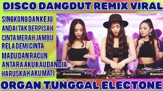 Download Lagu DISCO DANGDUT REMIX VIRAL ORGAN TUNGGAL ELECTONE 2025 || TOP ALBUM PILIHAN KENANGAN NOSTALGIA  MP3