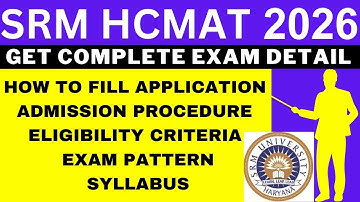 SRM HCMAT 2026 Notification (Out), Application, Dates, Eligibility, Syllabus, Pattern, Admit Card