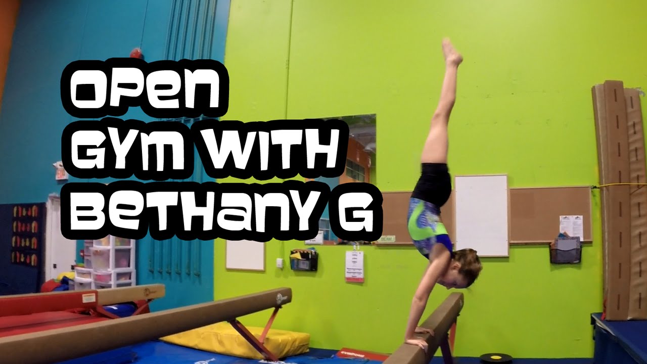 Open Gym Gymnastics Practice With Bethany G YouTube