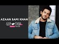 Azaan Sami Khan | Paray Hut Love | Superstar | Main Tera | Gup Shup with FUCHSIA