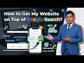 How to Get My Website on Top of Google Search?