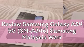 Review Samsung Galaxy A34 5G Sm-A346 Samsung Malaysia Warranty Package