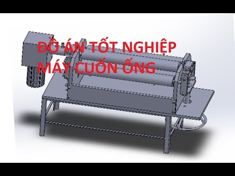 Video ĐỒ ÁN TỐT NGHIỆP MÁY CUỐN ỐNG Máy nắn và máy uốn - youtube