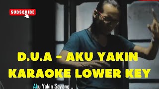 AKU YAKIN KARAOKE D.U.A LOWER KEY MALE