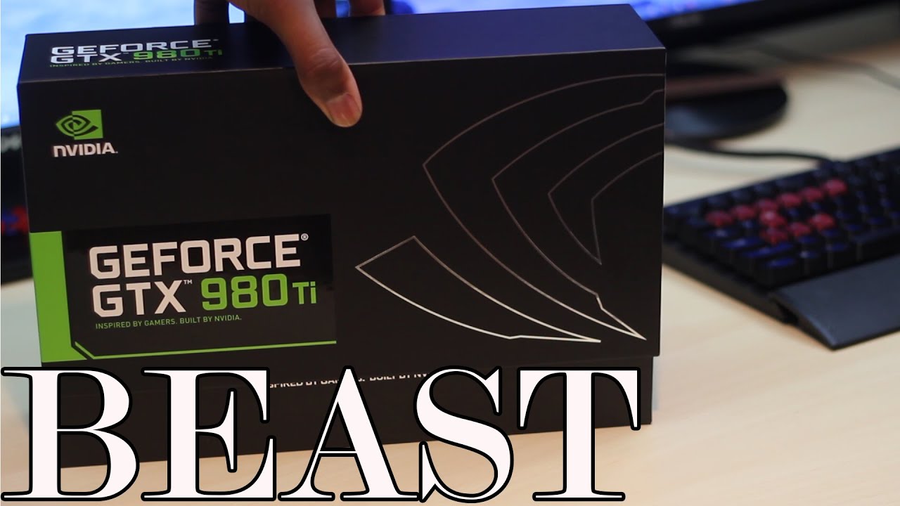 Nvidia Geforce GTX 980 TI Unboxing and Overview!
