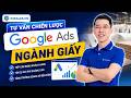 BUỔI 3: NGÀNH GIẤY - TƯ VẤN CHIẾN LƯỢC GOOGLE ADS