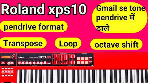 roland xps10 || pendrive format || transpose || loops || gmail indian tone || octave  shift