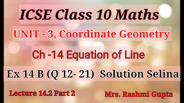 icse class 10 maths | Equation of Line | Selina Concise maths Ex 14 B Q 12 - 21 solution |