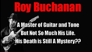 Roy Buchanan *A Master Of Tele and Tone* His Death--Still A Mystery!?