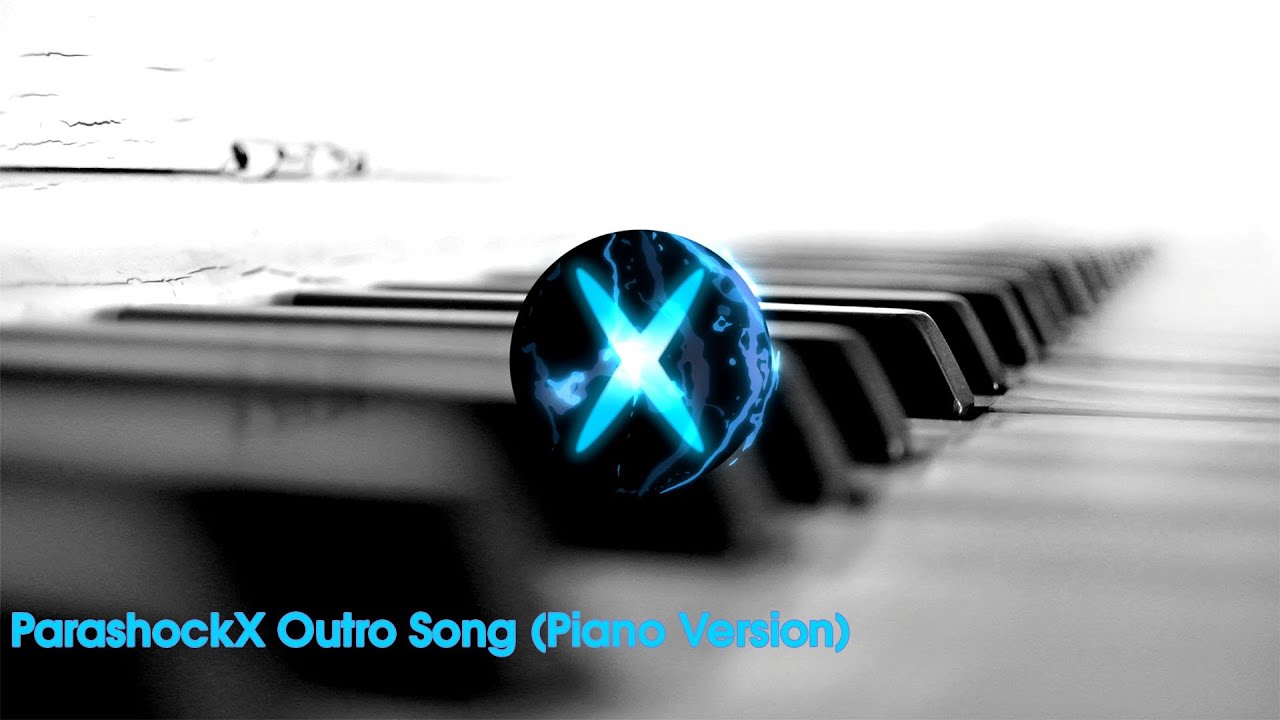 ParashockX Outro Song (Piano Version)