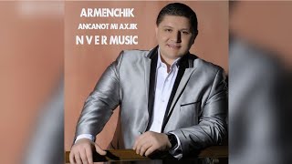 Armenchik - Ancanot Mi Axjik 2022