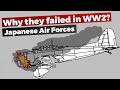 Why the Japanese Air Forces failed in World War 2