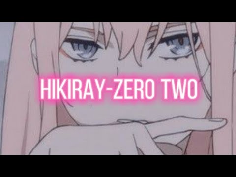 "Zero Two" Hikiray-Zero Two AMV