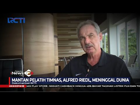 Mantan Pelatih Timnas Indonesia, Alfred Riedl Meninggal Dunia Diusia 70 Tahun - SIP 09/09